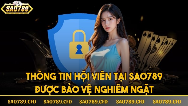 Thông tin hội viên tại sân chơi được bảo vệ nghiêm ngặt